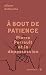 À bout de patience Pierre Perrault et la dépossession