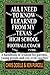 ALL I NEED TO KNOW I LEARNED FROM MY TEXAS HIGH SCHOOL FOOTBALL COACH: A handbook of wisdom for parents, young people and yes, even coaches!