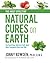 The Most Effective Natural Cures on Earth: The Surprising Unbiased Truth About What Treatments Work and Why