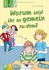 Warum seid ihr so gemein zu dem? Warum seid ihr so gemein zu dem?