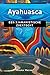 Ayahuasca, een sjamanistische zoektocht by Rinske Warner