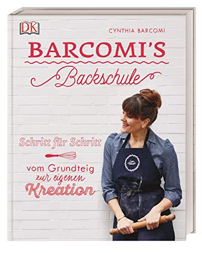 Barcomi's Backschule: Schritt für Schritt - vom Grundteig zur eigenen Kreation (Hardcover)
