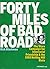 Forty Miles of Bad Road