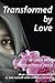 Transformed by Love: Women ...