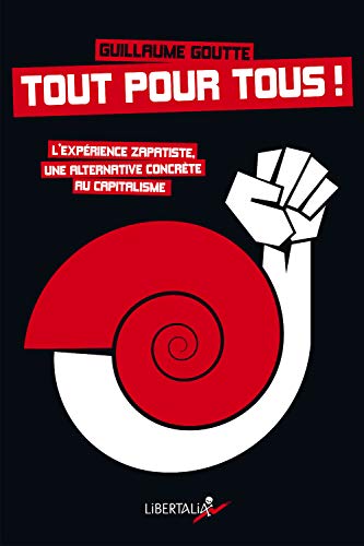 Tout pour tous ! L'expérience zapatiste, une alternative concrète au capitalisme (Paperback)
