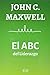 El ABC del Liderazgo by John C. Maxwell El ABC del Liderazgo by John C. Maxwell