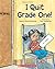 I Quit Grade One! by Nancy Wilcox Richards