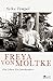 Freya von Moltke: Ein Leben...
