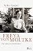 Freya von Moltke: Ein Leben. Ein Jahrhundert.