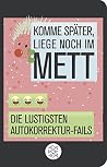 Komme später, liege noch im Mett Komme später, liege noch im Mett