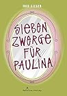 Paulina und die sieben Zwerge by Iris Lieser