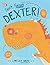 Don't Forget Dexter!