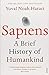 Sapiens: A Brief History of Humankind