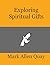 Exploring Spiritual Gifts