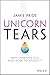 Unicorn Tears: Why Startups Fail and How To Avoid It