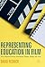Representing Education in Film by David Resnick
