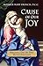 Cause of Our Joy by Mother Mary Francis P.C.C. Cause of Our Joy by Mother Mary Francis P.C.C.