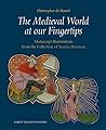 The Medieval World at Our Fingertips: Manuscript Illuminations from the Collection of Sandra Hindman (Studies in Medieval and Early Renaissance Art History)