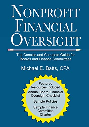 Nonprofit Financial Oversight: The Concise and Complete Guide for Boards and Finance Committees (Paperback)