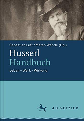 Husserl-Handbuch: Leben – Werk – Wirkung (German Edition)