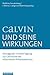 Calvin Und Seine Wirkungen:...
