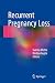 Recurrent Pregnancy Loss