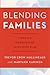 Blending Families by Trevor Crow Mullineaux Blending Families by Trevor Crow Mullineaux