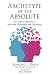 Archetype of the Absolute: The Unity of Opposites in Mysticism, Philosophy, and Psychology