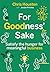 For Goodness' Sake by Chris Houston