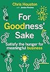 For Goodness' Sake: Satisfy the hunger for meaningful business