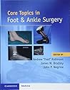 Core Topics in Foot and Ankle Surgery