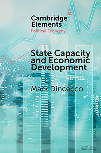 State Capacity and Economic Development: Present and Past (Elements in Political Economy)