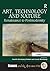 Art, Technology and Nature: Renaissance to Postmodernity (Science and the Arts since 1750)