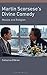 Martin Scorsese's Divine Co...