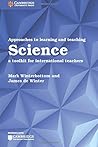 Approaches to Learning and Teaching Science: A Toolkit for International Teachers (Cambridge International Examinations)