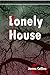Lonely House