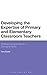 Developing the Expertise of Primary and Elementary Classroom Teachers: Professional Learning for a Changing World