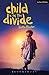 Child of the Divide (Modern Plays)