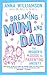 Breaking Mum and Dad by Anna Williamson