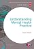 Understanding Mental Health Practice by Mark Haith
