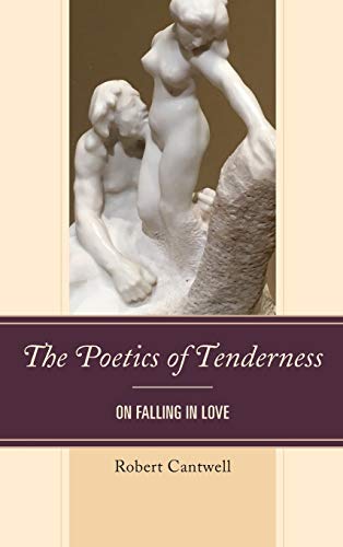 The Poetics of Tenderness: On Falling in Love (Hardcover)