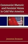 Communist Rhetoric and Feminist Voices in Cold War America
