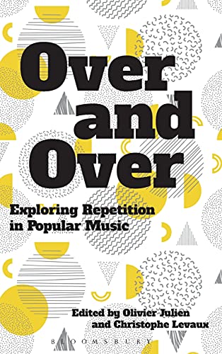 Over and Over: Exploring Repetition in Popular Music (Hardcover)