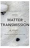 Matter Transmission: Mediation in a Paleocyber Age