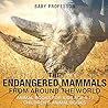 The Endangered Mammals from Around the World by Baby Professor