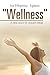 "Wellness": : A new word fo...