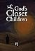 God's Closet Children by Fj