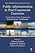 Public Administration in Post-Communist Countries: Former Soviet Union, Central and Eastern Europe, and Mongolia (Public Administration and Public Policy)