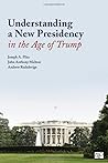 Understanding a New Presidency in the Age of Trump