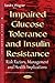 Impaired Glucose Tolerance and Insulin Resistance by Sandra Wagner